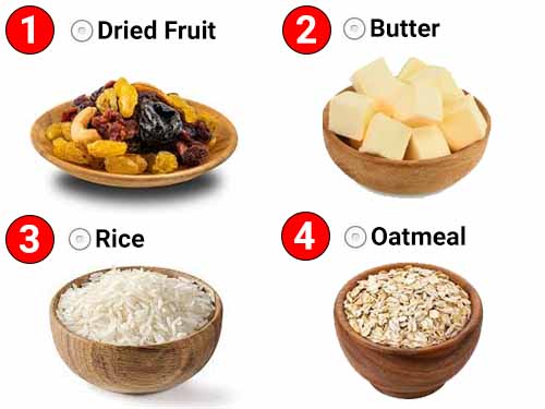 Dried Fruit, Butter, Rice, Oatmeal